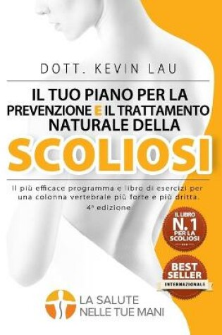 Cover of Il tuo piano per la prevenzione e il trattamento naturale della scoliosi (4a edizione)