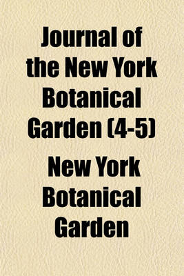 Book cover for Journal of the New York Botanical Garden (Volume 4-5)