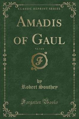 Book cover for Amadis of Gaul, Vol. 3 of 4 (Classic Reprint)