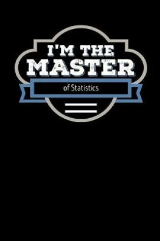 Cover of I'm the Master of Statistics