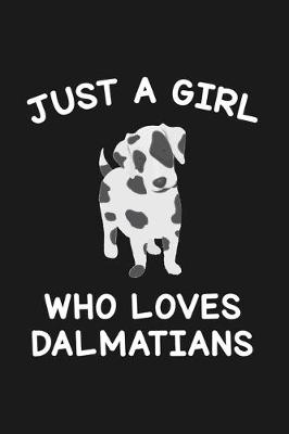 Book cover for Just A Girl Who Loves Dalmatians
