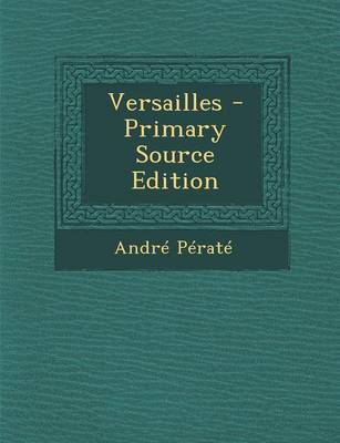 Book cover for Versailles - Primary Source Edition