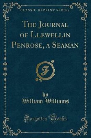 Cover of The Journal of Llewellin Penrose, a Seaman (Classic Reprint)