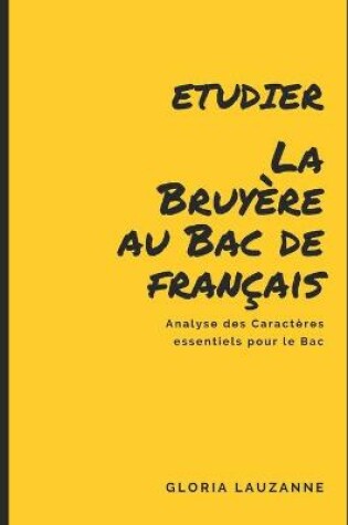 Cover of Etudier La Bruyere au Bac de francais