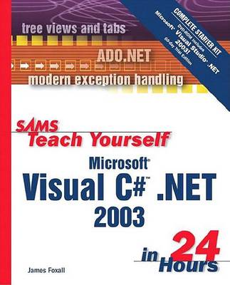 Book cover for Sams Teach Yourself Microsoft Visual C# .Net 2003 in 24 Hours