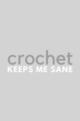 Cover of Crochet Keeps Me Sane