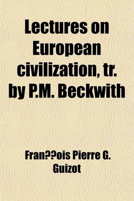 Book cover for Lectures on European Civilization, Tr. by P.M. Beckwith