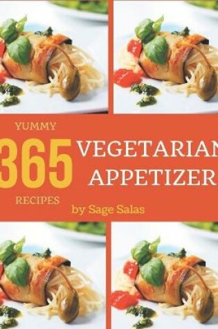 Cover of 365 Yummy Vegetarian Appetizer Recipes