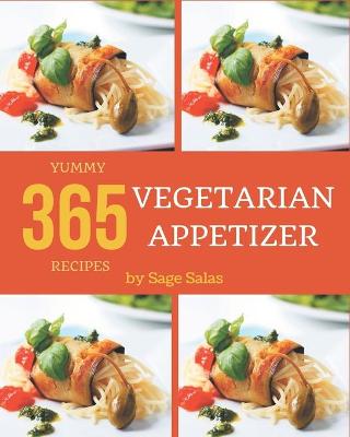 Book cover for 365 Yummy Vegetarian Appetizer Recipes