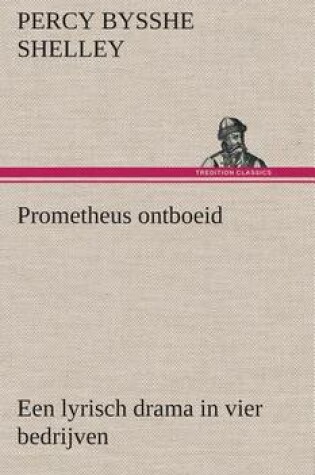 Cover of Prometheus ontboeid Een lyrisch drama in vier bedrijven