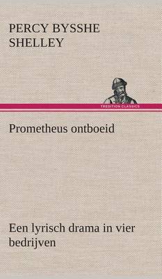 Book cover for Prometheus ontboeid Een lyrisch drama in vier bedrijven