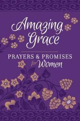 Cover of Amazing Grace: Prayers & Promises for Women