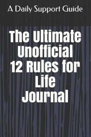 Cover of The Ultimate Unofficial 12 Rules for Life Journal