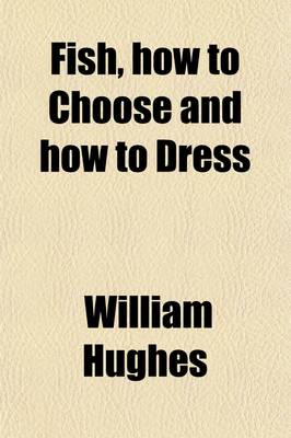 Book cover for Fish, How to Choose and How to Dress