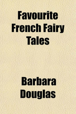 Cover of Favourite French Fairy Tales