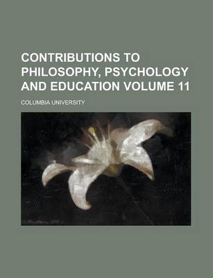 Book cover for Contributions to Philosophy, Psychology and Education Volume 11