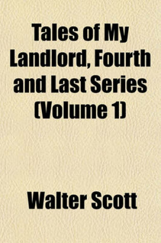 Cover of Tales of My Landlord, Fourth and Last Series (Volume 1)