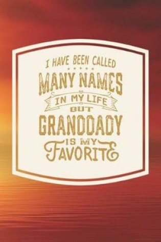 Cover of I Have Been Called Many s In My Life But Granddady Is My Favorite