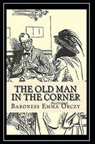 Cover of The Old Man in the Corner Original Edition (Illustrated)