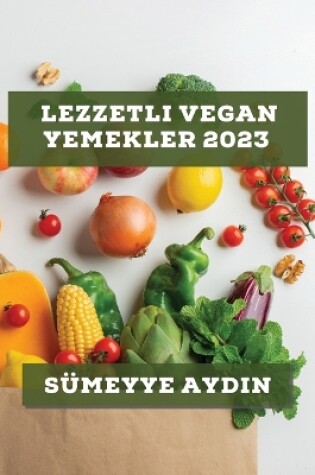 Cover of Lezzetli Vegan Yemekler 2023