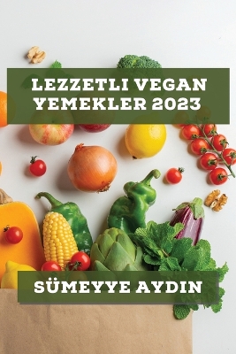 Cover of Lezzetli Vegan Yemekler 2023