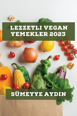 Book cover for Lezzetli Vegan Yemekler 2023