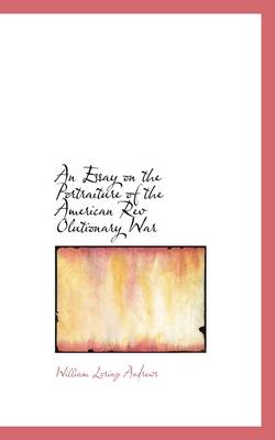 Book cover for An Essay on the Portraiture of the American REV Olutionary War