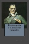 Book cover for Frankenstein o el moderno Prometeo