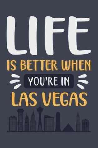 Cover of Life Is Better When You're In Las Vegas