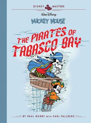 Book cover for Walt Disney's Mickey Mouse: The Pirates of Tabasco Bay