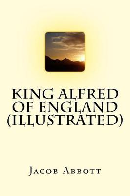 Book cover for King Alfred of England (Illustrated)