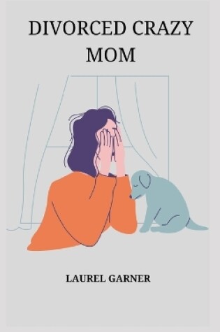 Cover of Divorced Crazy Mom