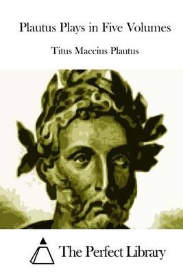 Book cover for Plautus Plays in Five Volumes