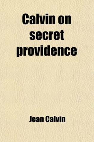 Cover of Calvin on Secret Providence