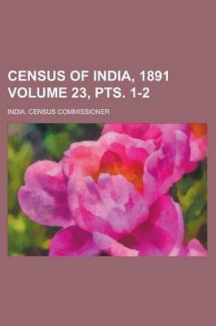 Cover of Census of India, 1891 Volume 23, Pts. 1-2