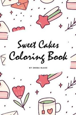 Cover of Sweet Cakes Coloring Book for Children (6x9 Coloring Book / Activity Book)