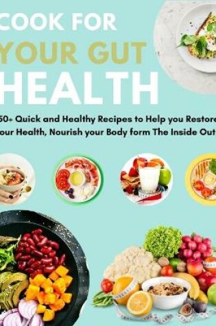 Cover of Cook For Your Gut Health