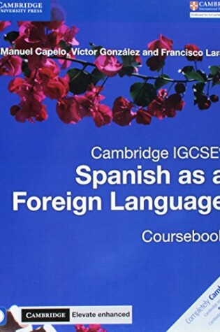 Cover of Cambridge IGCSE (R) Spanish as a Foreign Language Coursebook with Audio CD and Cambridge Elevate Enhanced edition eBook (2 Years)