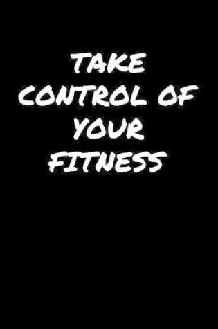 Cover of Take Control Of Your Fitness