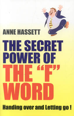 Book cover for Secret Power of the "F" Word: The Handing Over and Letting Go!