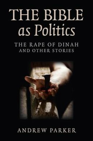 Cover of Bible as Politics, The - The Rape of Dinah and other stories
