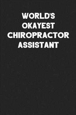 Book cover for World's Okayest Chiropractor Assistant