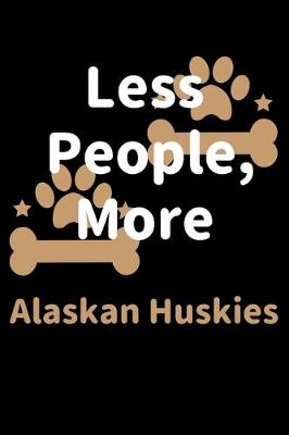 Book cover for Less People, More Alaskan Huskies