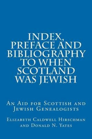 Cover of Index, Preface and Bibliography to When Scotland Was Jewish