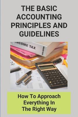 Cover of The Basic Accounting Principles And Guidelines