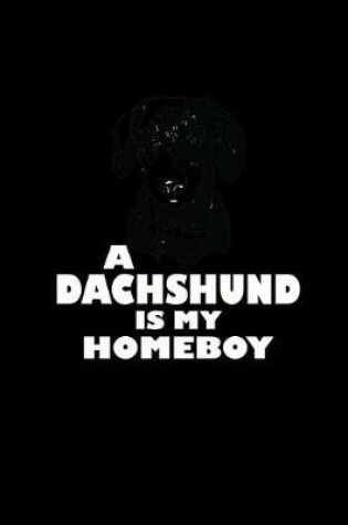 Cover of A Dachshund is my Homeboy