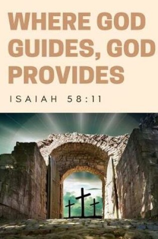 Cover of Where God Guides, God Provides