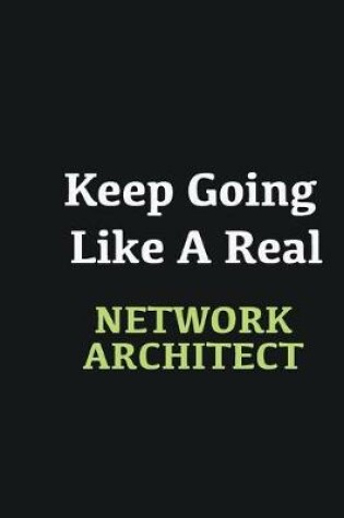 Cover of Keep Going Like a Real Network Architect