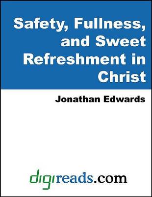 Book cover for Safety, Fullness, and Sweet Refreshment in Christ