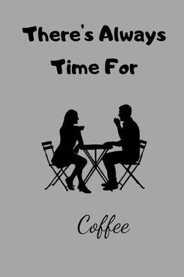 Book cover for There's Always Time for Coffee